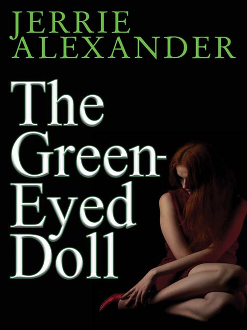 Title details for The Green-Eyed Doll by Jerrie Alexander - Available